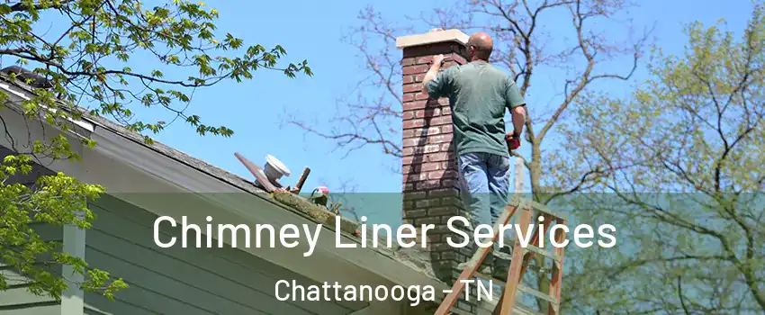  Chimney Liner Services Chattanooga - TN