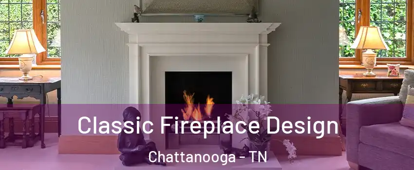  Classic Fireplace Design Chattanooga - TN