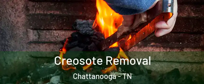  Creosote Removal Chattanooga - TN