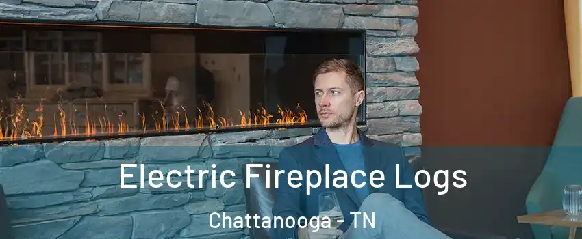 Electric Fireplace Logs Chattanooga - TN