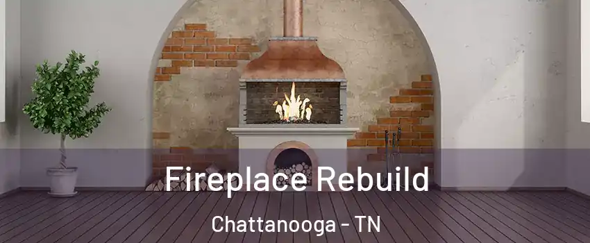  Fireplace Rebuild Chattanooga - TN