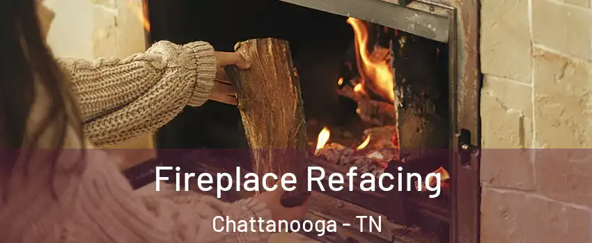  Fireplace Refacing Chattanooga - TN