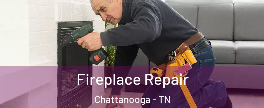  Fireplace Repair Chattanooga - TN