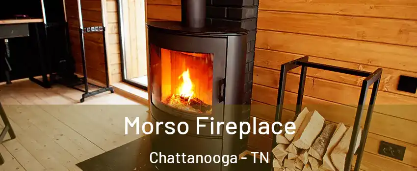  Morso Fireplace Chattanooga - TN