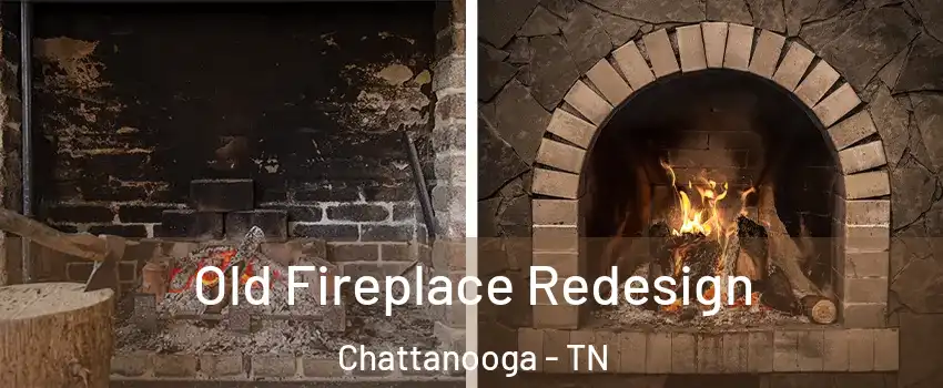  Old Fireplace Redesign Chattanooga - TN