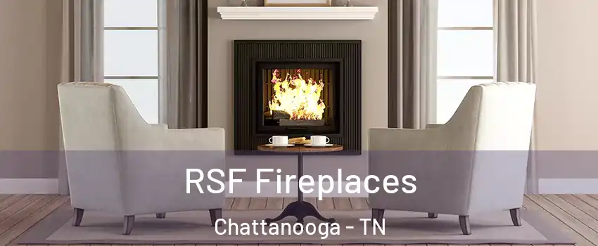  RSF Fireplaces Chattanooga - TN